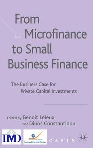 Cover image for From Microfinance to Small Business Finance: The Business Case for Private Capital Investments