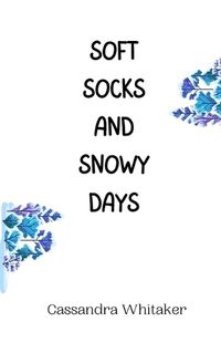 Cover image for Soft Socks and Snowy Days