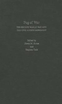 Cover image for Fog of War: The Second World War and the Civil Rights Movement