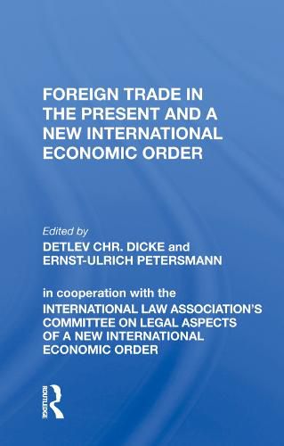 Cover image for Foreign Trade in the Present and a New International Economic Order