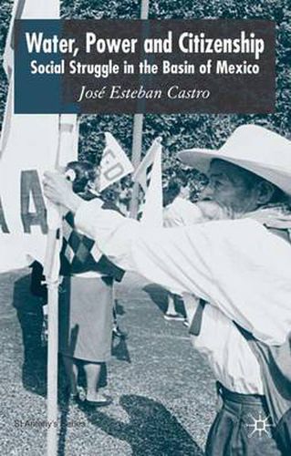 Cover image for Water, Power and Citizenship: Social Struggle in the Basin of Mexico