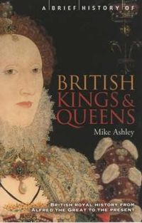 Cover image for A Brief History of British Kings & Queens