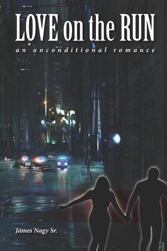 Cover image for Love on the Run: An Unconditional Romance