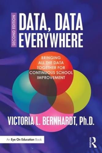 Cover image for Data, Data Everywhere: Bringing all the Data Together for Continuous School Improvement