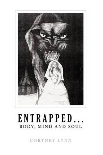 Cover image for Entrapped...Body, Mind and Soul