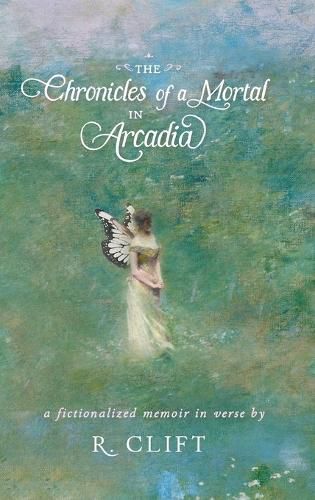 Cover image for The Chronicles of a Mortal in Arcadia