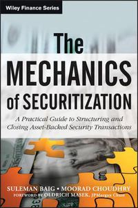 Cover image for The Mechanics of Securitization: A Practical Guide to Structuring and Closing Asset-Backed Security Transactions