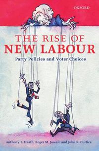 Cover image for The Rise of New Labour: Party Policies and Voter Choices