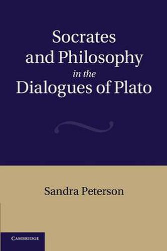 Cover image for Socrates and Philosophy in the Dialogues of Plato