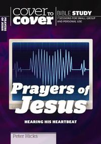 Cover image for The Prayers of Jesus: Hearing His Heartbeat