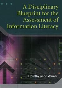 Cover image for A Disciplinary Blueprint for the Assessment of Information Literacy