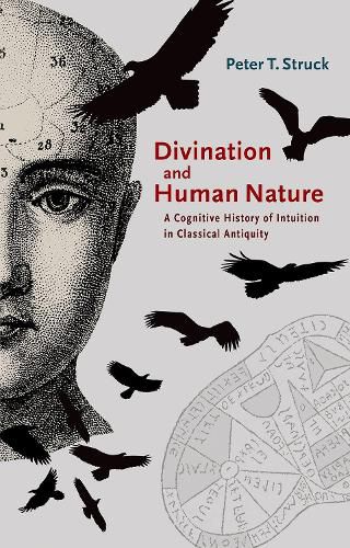 Cover image for Divination and Human Nature: A Cognitive History of Intuition in Classical Antiquity