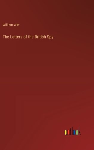 The Letters of the British Spy