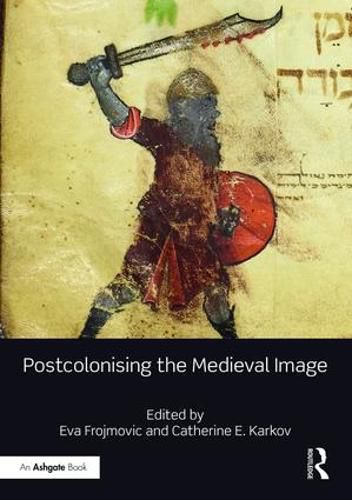 Cover image for Postcolonising the Medieval Image