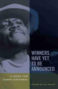Cover image for Winners Have Yet to be Announced: A Song for Donny Hathaway