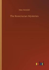 Cover image for The Rosicrucian Mysteries