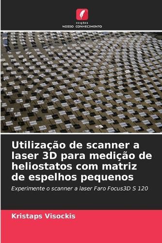 Cover image for Utilizacao de scanner a laser 3D para medicao de heliostatos com matriz de espelhos pequenos