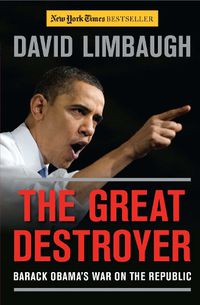 Cover image for The Great Destroyer: Barack Obama's War on the Republic