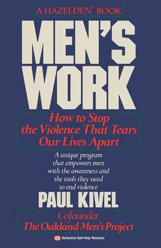 Cover image for Men's Work: How to Stop the Violence That Tears Our Lives Apart