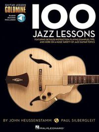 Cover image for 100 Jazz Lessons: Guitar Lesson Goldmine Series