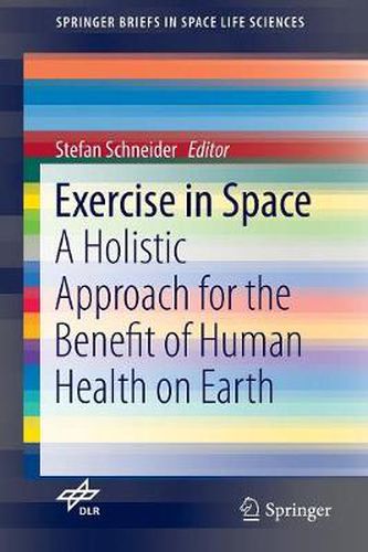 Cover image for Exercise in Space: A Holistic Approach for the Benefit of Human Health on Earth