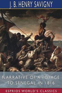 Cover image for Narrative of a Voyage to Senegal in 1816 (Esprios Classics)