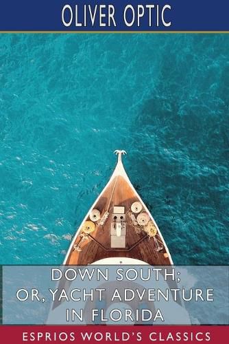 Cover image for Down South; or, Yacht Adventure in Florida (Esprios Classics)