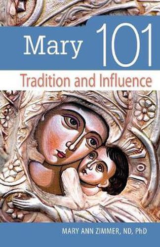 Cover image for Mary 101: Tradition and Influence