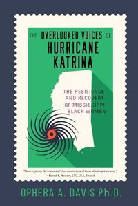 Cover image for The Overlooked Voices of Hurricane Katrina: The Resilience and Recovery of Mississippi Black Women