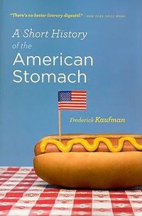 Cover image for A Short History of the American Stomach