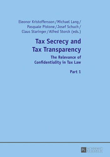 Tax Secrecy and Tax Transparency: The Relevance of Confidentiality in Tax Law- Part 1 and 2