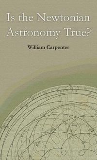 Cover image for Is the Newtonian Astronomy True?