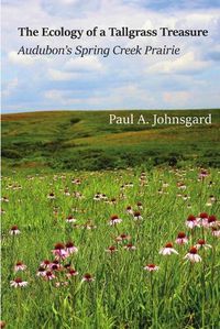 Cover image for The Ecology of a Tallgrass Treasure: Audubon's Spring Creek Prairie
