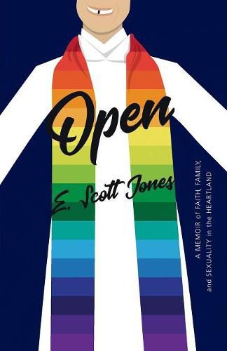 Cover image for Open: A Memoir of Faith, Family, and Sexuality in the Heartland