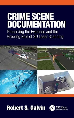 Cover image for Crime Scene Documentation: Preserving the Evidence and the Growing Role of 3D Laser Scanning