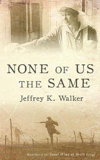 Cover image for None of Us the Same
