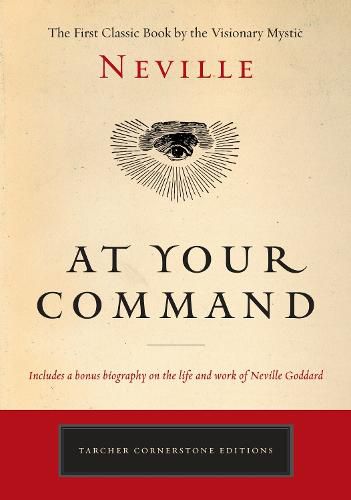 Cover image for At Your Command: The First Classic Work by the Visionary Mystic