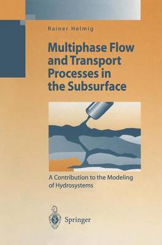 Cover image for Multiphase Flow and Transport Processes in the Subsurface: A Contribution to the Modeling of Hydrosystems