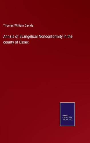 Annals of Evangelical Nonconformity in the county of Essex