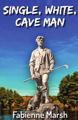 Cover image for Single, White Cave Man