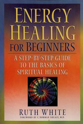 Cover image for Energy Healing for Beginners: A Step-by-Step Guide to the Basics of Spiritual Healing