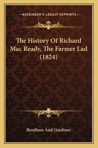 The History of Richard Mac Ready, the Farmer Lad (1824)