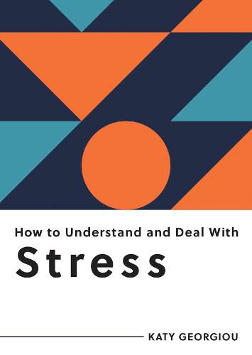 Cover image for How to Understand and Deal with Stress: Everything You Need to Know to Manage Stress