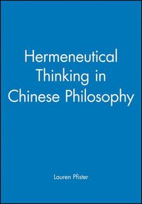 Cover image for Hermeneutical Thinking in Chinese Philosophy