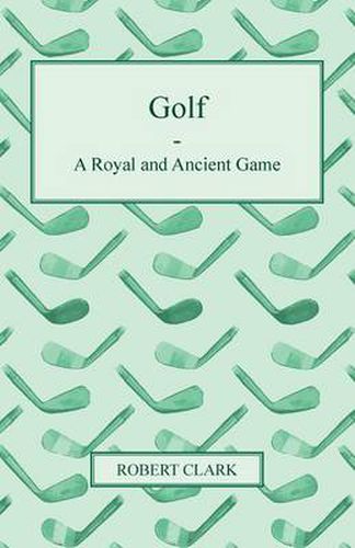 Golf - A Royal And Ancient Game