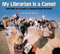 Cover image for My Librarian is a Camel: How Books Are Brought to Children Around the World