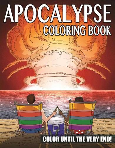 Cover image for The Apocalypse Coloring Book: Color Until the Very End!