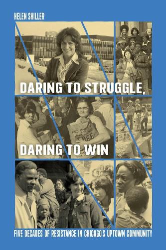 Cover image for Daring to Struggle, Daring to Win: Five Decades of Resistance in Chicago's Uptown Community