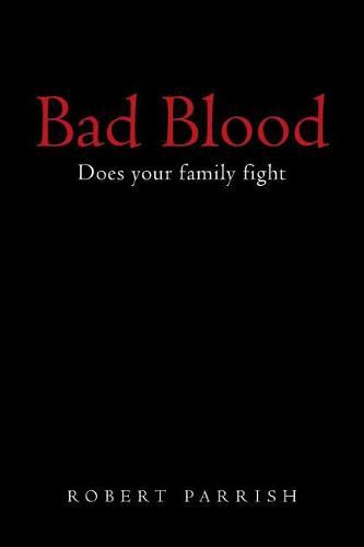 Bad Blood: Does your family fight