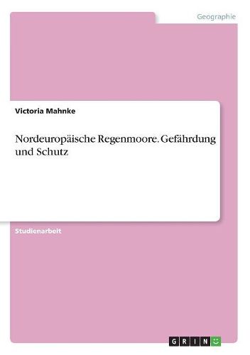 Cover image for Nordeuropaeische Regenmoore. Gefaehrdung und Schutz